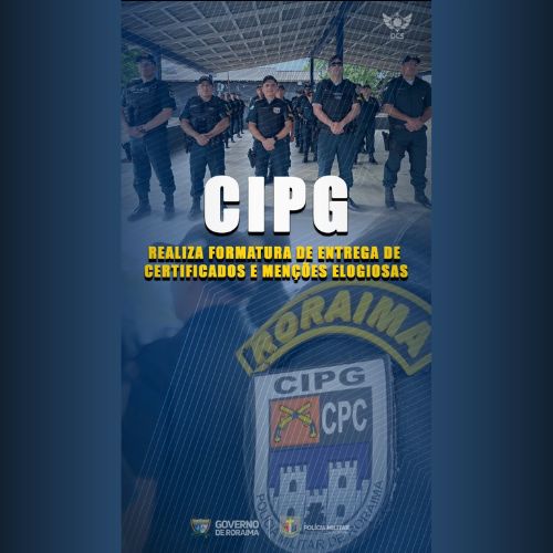 PMRR REALIZA FORMATURA MILITAR NA CIPG